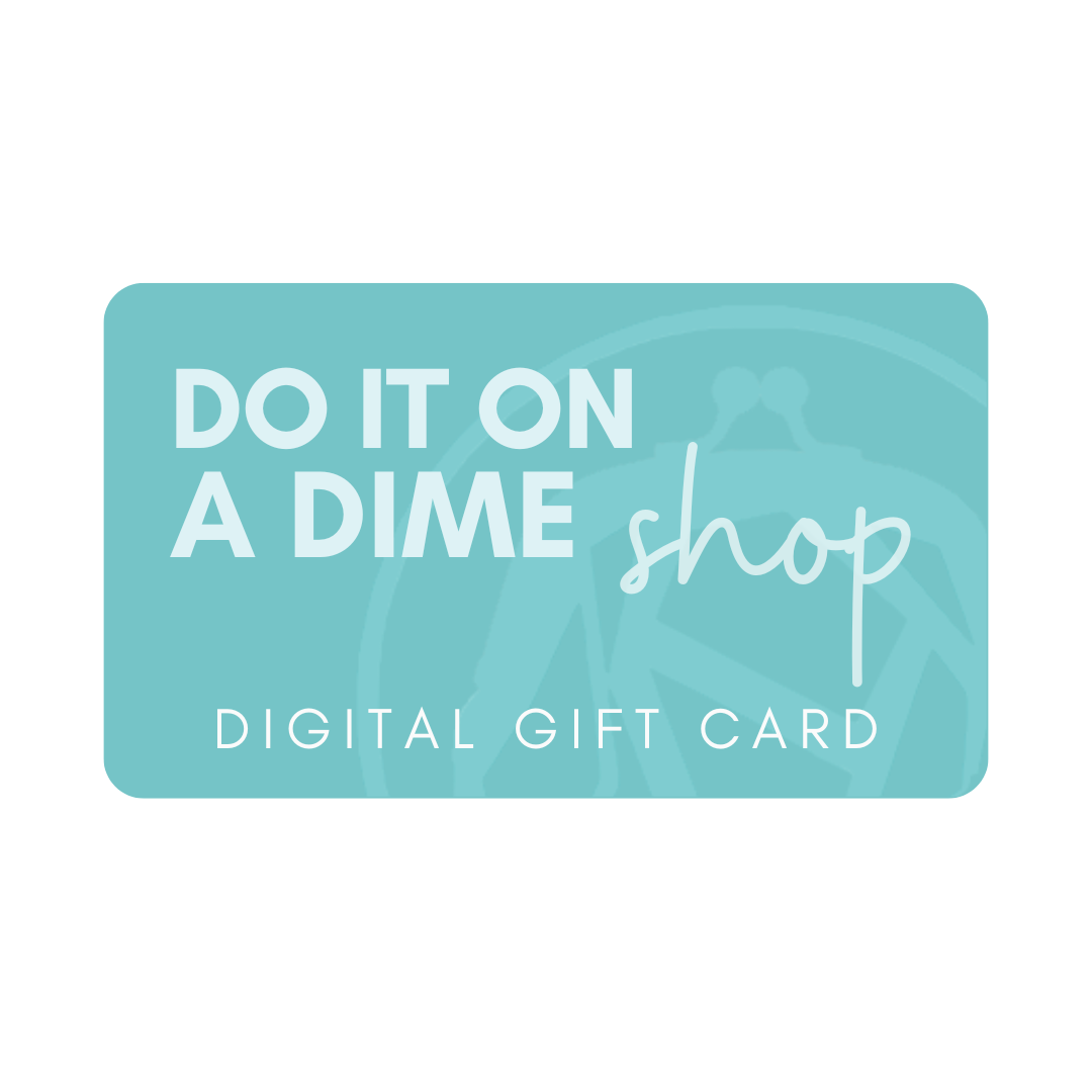 Do It On A Dime Shop Digital Gift Card