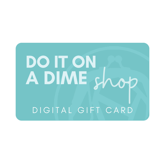 Do It On A Dime Shop Digital Gift Card